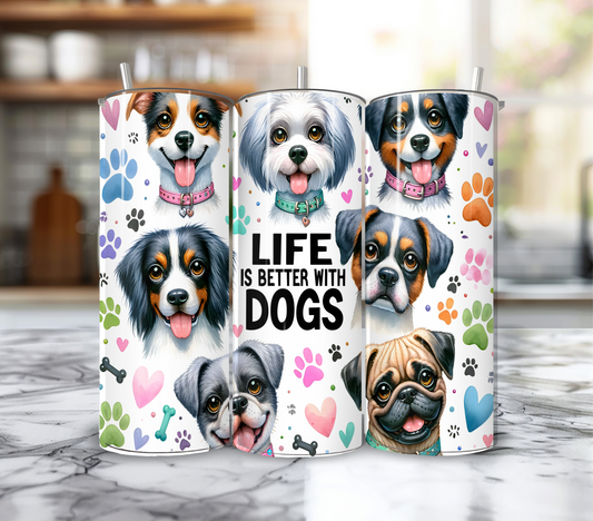 20 oz Life is Better With Dogs #1 tumbler