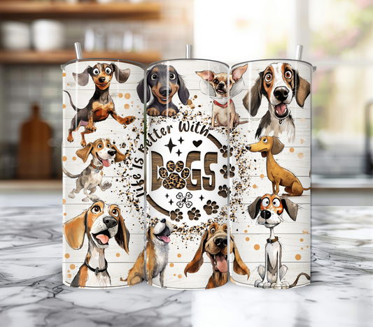 20 oz Life is Better With Dogs #2 tumbler